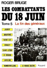 Couverture de  Les combattants du 18 Juin - La fin des généraux